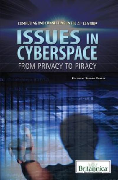 Cover for Robert Curley · Issues in cyberspace from privacy to piracy (Book) [1st edition] (2011)