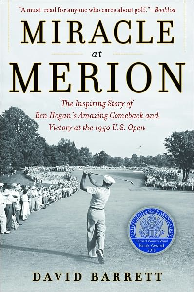 Cover for David Barrett · Miracle at Merion: The Inspiring Story of Ben Hogan's Amazing Comeback and Victory at the 1950 U.S. Open (Paperback Book) (2012)