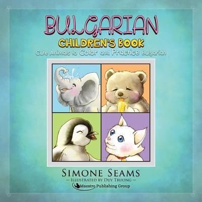 Bulgarian Children's Book - Simone Seams - Books - Maestro Publishing Group - 9781619494930 - March 2, 2016