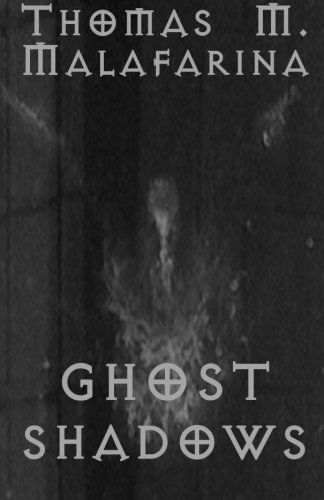 Ghost Shadows - Thomas M Malafarina - Books - Sunbury Press Inc - 9781620061930 - March 12, 2013