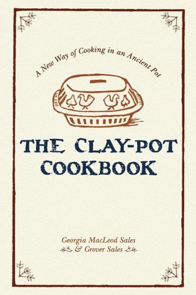 The Clay-Pot Cookbook - Georgia Sales - Books - Echo Point Books & Media - 9781626548930 - November 4, 2014