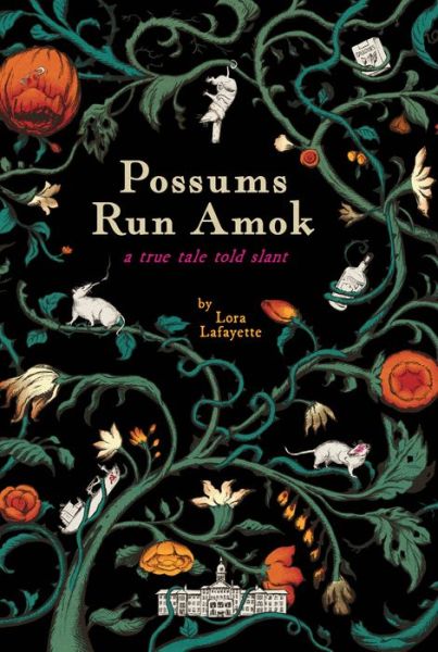 Cover for Lora Lafayette · Possums Run Amok: A True Tale Told Slant (Taschenbuch) (2022)