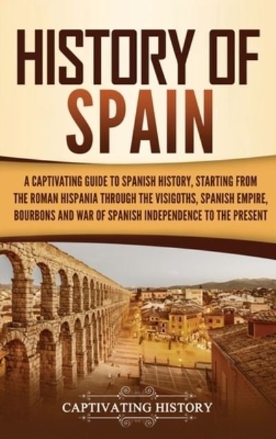 Cover for Captivating History · History of Spain (Hardcover Book) (2020)