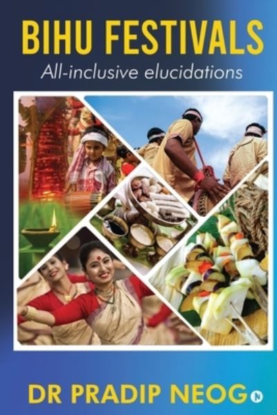 Bihu Festivals - Dr Pradip Neog - Livros - Notion Press - 9781637454930 - 21 de janeiro de 2021