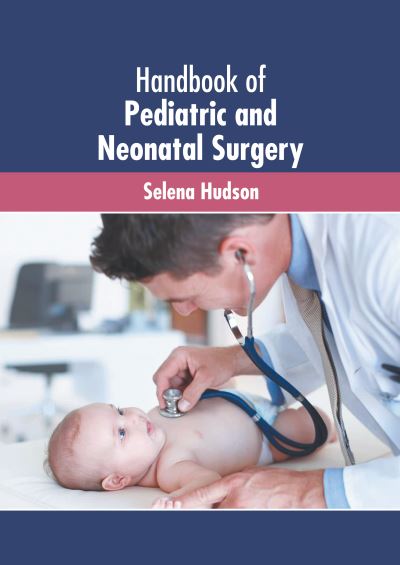 Cover for Selena Hudson · Handbook of Pediatric and Neonatal Surgery (Book) (2022)