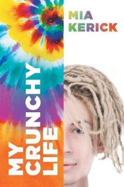 Cover for Mia Kerick · My Crunchy Life (Paperback Book) [New edition] (2018)