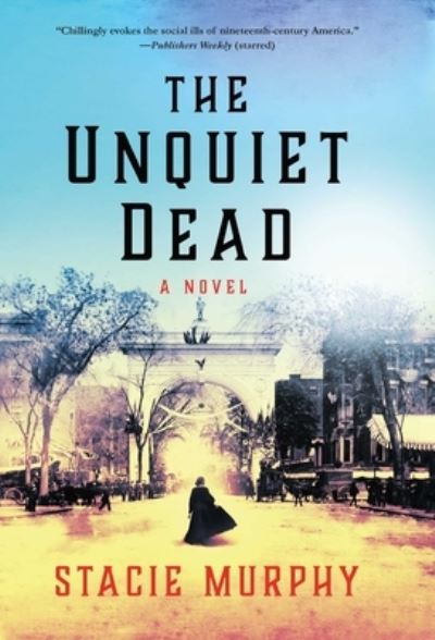 Cover for Stacie Murphy · The Unquiet Dead (Hardcover Book) (2022)