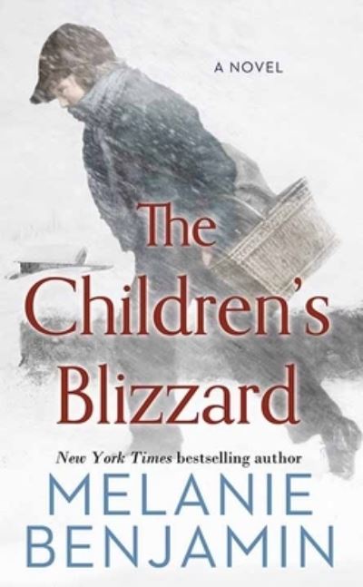 Cover for Melanie Benjamin · The Children's Blizzard (Hardcover Book) (2021)