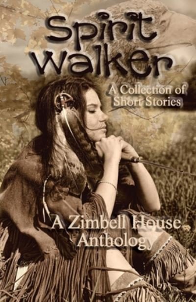Cover for Zimbell House Publishing · Spirit Walker (Paperback Book) (2020)