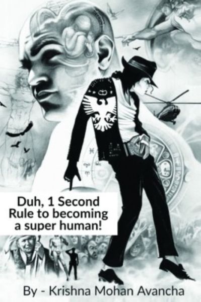 Cover for Krishna Mohan Avancha · Duh, 1 Second Rule to becoming a super human! (Paperback Book) (2018)