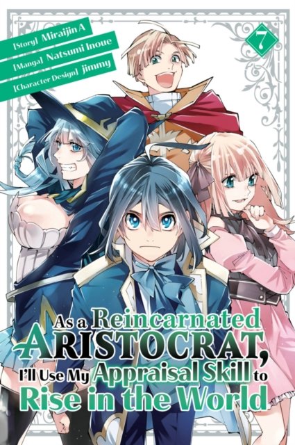 Cover for Natsumi Inoue · As a Reincarnated Aristocrat, I'll Use My Appraisal Skill to Rise in the World 7 (manga) - As a Reincarnated Aristocrat, I'll Use My Appraisal Skill to Rise in the World (Paperback Book) (2023)