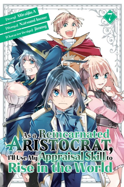 Cover for Natsumi Inoue · As a Reincarnated Aristocrat, I'll Use My Appraisal Skill to Rise in the World 7 (manga) - As a Reincarnated Aristocrat, I'll Use My Appraisal Skill to Rise in the World (Pocketbok) (2023)