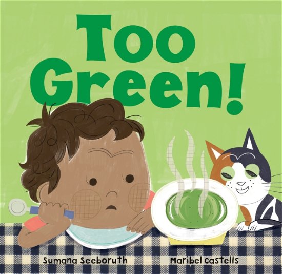 Cover for Sumana Seeboruth · Too Green! - Feelings &amp; Firsts (Board book) (2023)
