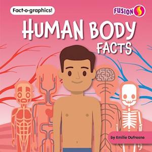 Human Body Facts - Emilie Dufresne - Książki - FUSION BOOKS - 9781647479930 - 1 sierpnia 2021