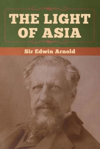 Cover for Sir Edwin Arnold · The Light of Asia (Pocketbok) (2020)