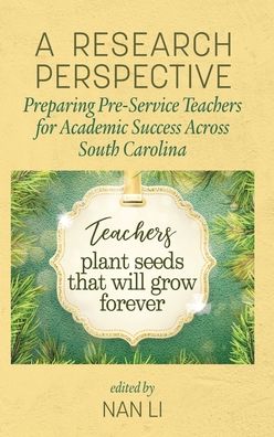 Cover for A Research Perspective: Preparing Pre-Service Teachers for Academic Success Across South Carolina (Hardcover Book) (2020)