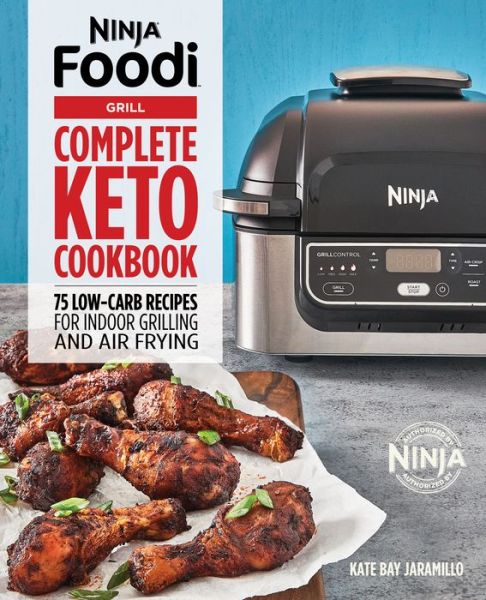 Cover for Kate Jaramillo · Ninja Foodi Grill Complete Keto Cookbook (Paperback Book) (2021)