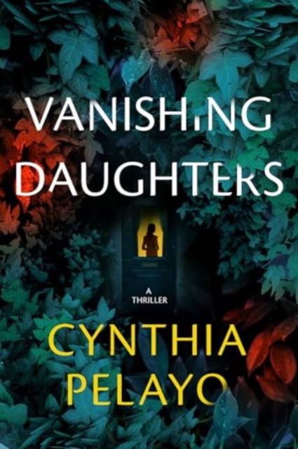 Cover for Cynthia Pelayo · Vanishing Daughters: A Thriller (Paperback Book) (2025)