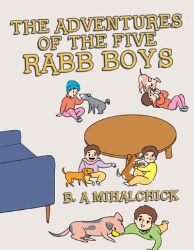Cover for B A Mihalchick · The Adventures of the Five Rabb Boys (Paperback Book) (2021)