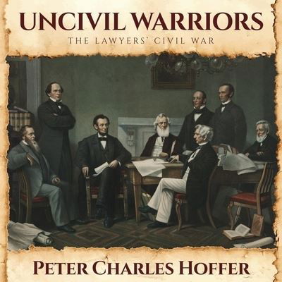 Cover for Peter Charles Hoffer · Uncivil Warriors (CD) (2019)