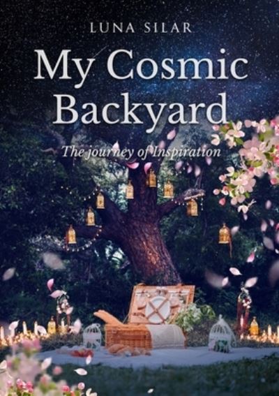 Cover for Luna Silar · My Cosmic Backyard (Book) (2021)