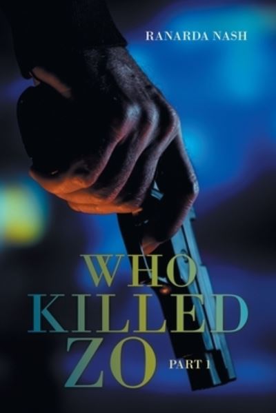 Cover for Ranarda Nash · Who Killed Zo (Book) (2023)