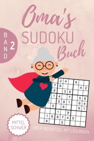 Oma's Sudoku Buch Mittel Schwer UEber 100 Ratsel Mit Loesungen Band 2 - Omas Sudokublock - Böcker - Independently Published - 9781674307930 - 11 december 2019