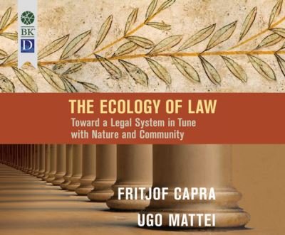 Cover for Fritjof Capra · The Ecology of Law Toward a Legal System in Tune with Nature and Community (CD) (2015)