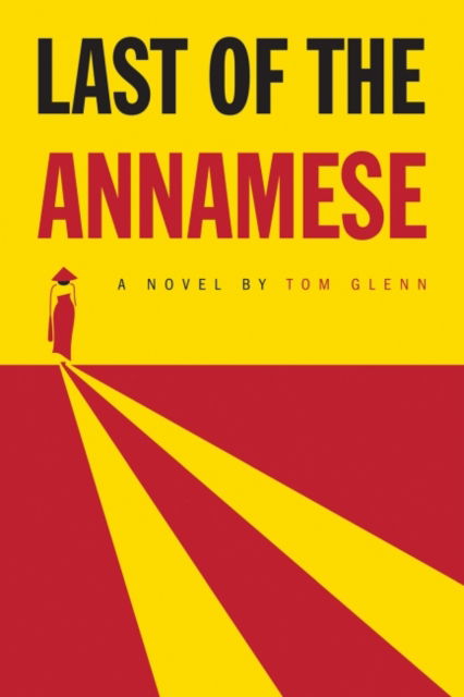 Cover for Tom Glenn · Last of the Annamese (Hardcover Book) (2017)