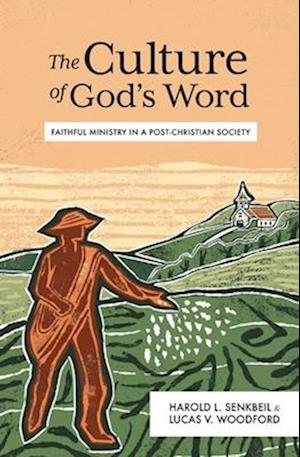 Cover for Harold L Senkbeil · The Culture of God's Word: Faithful Ministry in a Post-Christian Society (Hardcover Book) (2026)