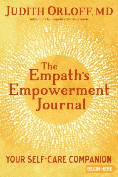 Cover for Judith Orloff · The Empath's Empowerment Journal: Your Self-Care Companion (Pocketbok) (2019)