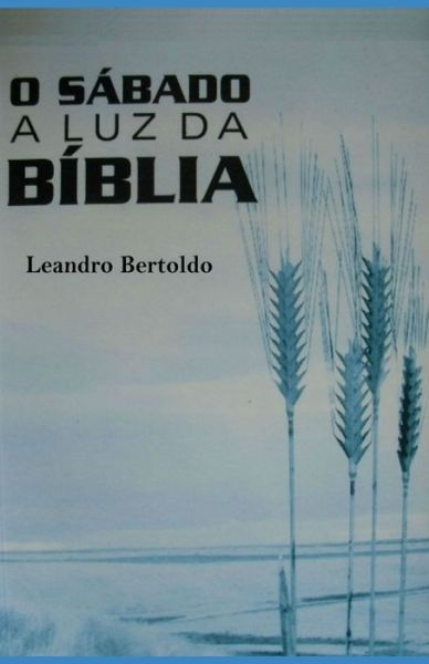 Cover for Leandro Bertoldo · O Sabado a Luz da Biblia (Paperback Book) (2019)