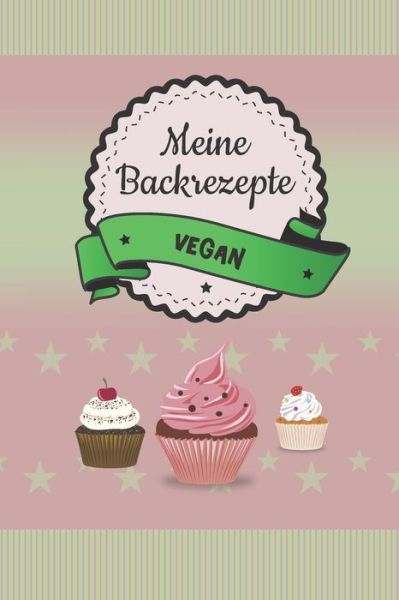 Cover for Rosinco Rezeptbucher · Meine Backrezepte vegan (Paperback Book) (2019)