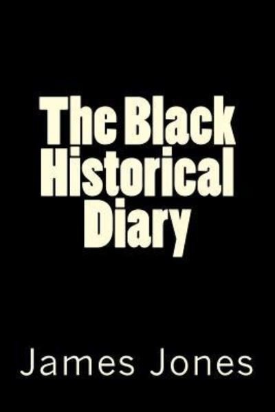 Cover for James Jones · The Black Historical Diary (Paperback Book) (2018)