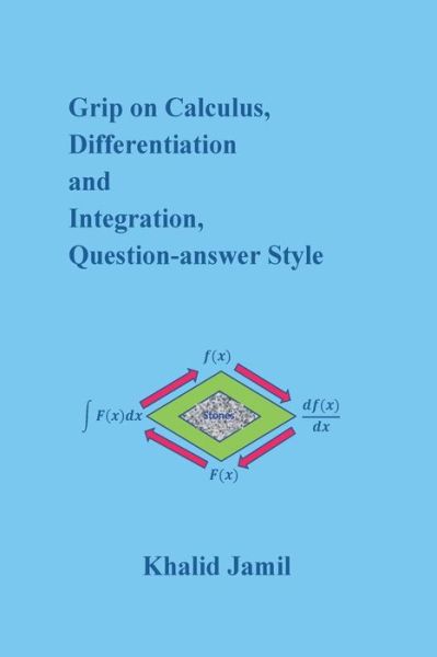 Cover for Khalid Jamil · Grip on Calculus, Differentiation and Integration, Question-Answer Style (Paperback Book) (2018)