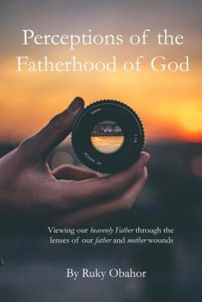 Cover for Ruky Obahor · Perceptions of the Fatherhood of God (Pocketbok) (2018)