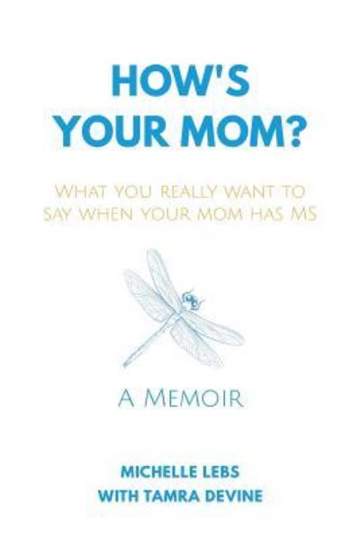 Cover for Michelle Lebs · How's Your Mom? (Paperback Book) (2018)