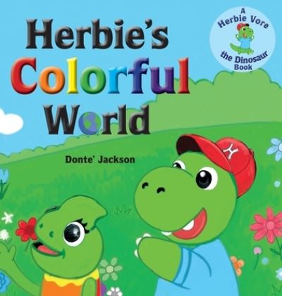 Cover for Donte W Jackson · Herbie's Colorful World (Hardcover Book) (2020)