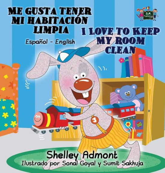 Me Gusta Tener Mi Habitacion Limpia I Love to Keep My Room Clean: Spanish English Bilingual Edition - Spanish English Bilingual Collection - Shelley Admont - Books - S.a Publishing - 9781772685930 - May 14, 2016