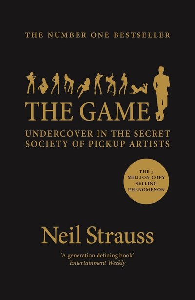 Cover for Neil Strauss · The Game: Undercover in the Secret Society of Pickup Artists (Taschenbuch) [Main edition] (2016)