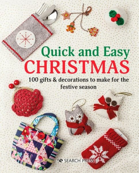 Cover for Search Press Studio · Quick and Easy Christmas: 100 Gifts &amp; Decorations to Make for the Festive Season - Quick and Easy (Paperback Bog) (2020)
