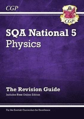 Cover for CGP Books · National 5 Physics: SQA Revision Guide with Online Edition - CGP Scottish Curriculum for Excellence (Book) (2018)