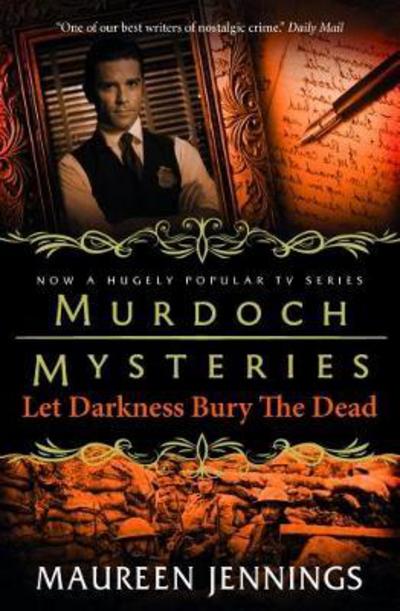 Cover for Maureen Jennings · Murdoch Mysteries - Let Darkness Bury The Dead - Murdoch Mysteries (Paperback Book) (2017)