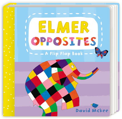 Cover for David McKee · Elmer Opposites: A Flip Flap Book - Elmer Picture Books (Board book) (2026)