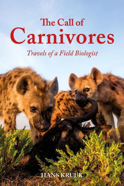 Cover for Prof. Hans Kruuk · The Call of Carnivores: Travels of a Field Biologist (Paperback Book) (2019)