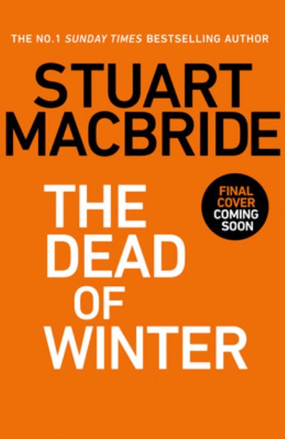 Cover for Stuart MacBride · The Dead of Winter: The chilling new thriller from the No. 1 Sunday Times bestselling author of the Logan McRae series (Paperback Bog) (2023)