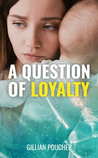 Cover for Gillian Poucher · A Question of Loyalty (Paperback Bog) (2022)