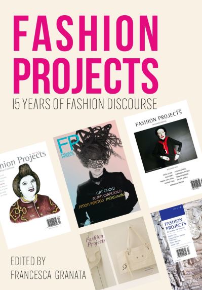Cover for Fashion Projects: 15 Years of Fashion in Dialogue (Hardcover Book) (2024)