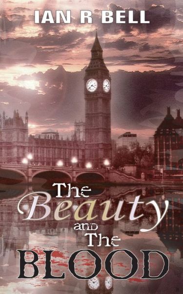 Cover for Ian R Bell · The Beauty and the Blood (Paperback Book) (2019)