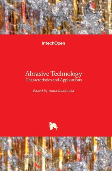 Cover for Anna Rudawska · Abrasive Technology: Characteristics and Applications (Hardcover Book) (2018)